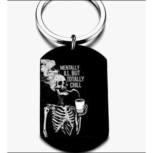 Skelton Mentally Ill But Totally Chill Hot horror Keychain
